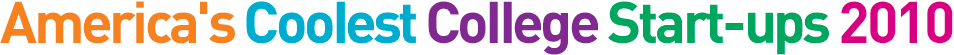 America's Coolest College Start-ups 2010