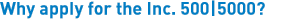 Why apply for the Inc. 500|5000