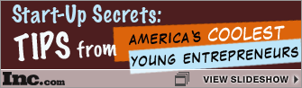 Slideshow: Start-Up Secrets: Tips from America's Coolest Young Entrepreneurs