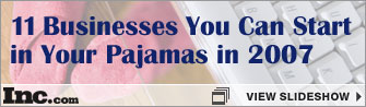 11 Businesses You Can Start in Your Pajamas in 2007