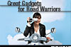 Gadgets for Road Warriors