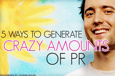 5 Ways to Generate Crazy Amounts of PR