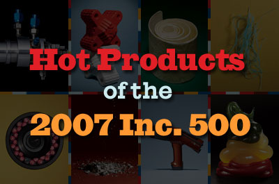 Hot Products of the 2007 Inc. 500