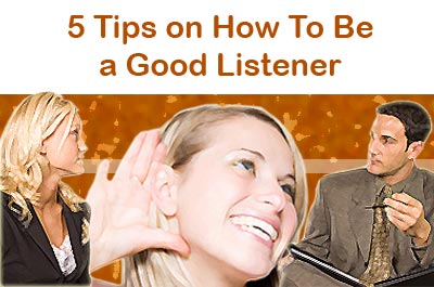 Five Tips on How To Be a Good Listener