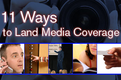 11 Ways to Land Media Coverage