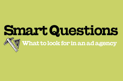Smart Questions: What to Look For in an Ad Agency
