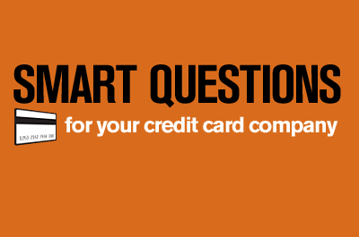 Smart Questions For Your Credit Card Company