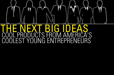 The Next Big Ideas: Cool Products from America's Coolest Young  Entrepreneurs 