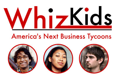 Whiz Kids: America's Next Business Tycoons